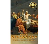 Five Dialogues: Euthyphro, Apology, Crito, Meno, Phaedo (Deluxe Library Edition)