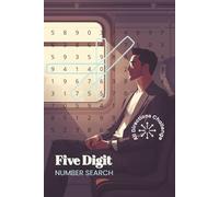 Five Digit Number Search Puzzle Book: A Large Print Challenging Brain Workout with 18 Five-Digit Numbers Per Puzzle and All-Direction Play for Teens, ... Commuters, Free Time, Mindfulness Exercise