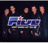 Five - Dont Wanna Let You G