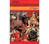 [(Five English Reformers)] [By (author) J. C. Ryle] published on (December, 1996)