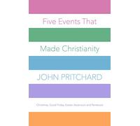 Five Events that Made Christianity: Christmas, Good Friday, Easter, Ascension and Pentecost