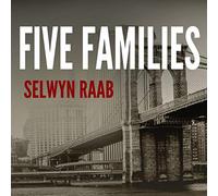 Five Families: The Rise, Decline, and Resurgence of America's Most Powerful Mafia Empires