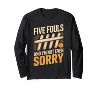 Five Fouls and I'm Not Even Sorry Basketball Players Long Sleeve T-Shirt