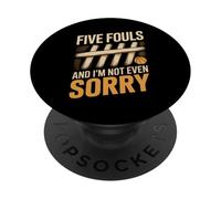Five Fouls And I'm Not Even Sorry Basketball Players PopSockets Adhesive PopGrip
