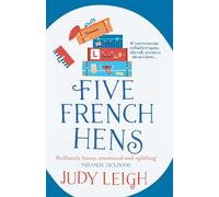 Five French Hens: A warm and uplifting feel-good novel from MILLION COPY BESTSELLER Judy Leigh