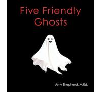 Five Friendly Ghosts