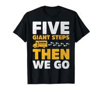 Five Giant Steps Then We Go - School Bus Monitor Gifts T-Shirt