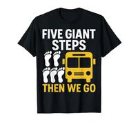 Five Giant Steps Then We Go - School Bus Monitor Gifts T-Shirt