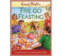 Five go Feasting: Famously Good Recipes