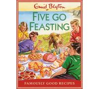 Five go Feasting: Famously Good Recipes