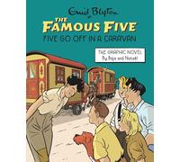 Five Go Off in a Caravan: Book 6 (Famous Five Graphic Novel)