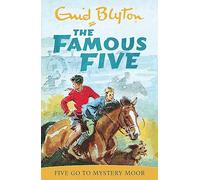 Five Go To Mystery Moor: Book 13 (Famous Five)