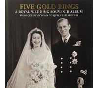 Five Gold Rings: A Royal Wedding Souvenir Album: From Queen Victoria to Queen Elizabeth II