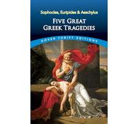 Five Great Greek Tragedies: Sophocles, Euripides and Aeschylus (Thrift Editions)