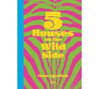 Five Houses On The Wild Side