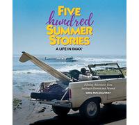 Five Hundred Summer Stories: A Life in Imax(r) (MandalaEarth)
