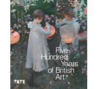 Five Hundred Years of British Art