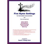 Five Hymn Settings: for Intermediate Instrumentalists with Piano Accompaniment (Instrumental Solo with Piano Accompaniment Collection)