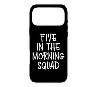 Five In The Morning Squad Fitness Workout Running Gym Case for iPhone 17 Pro Max