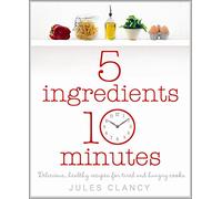 Five Ingredients, Ten Minutes
