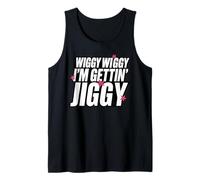 Five Keep on Movin 2025 Wiggy Wiggy I’m Gettin’ Jiggy Tank Top