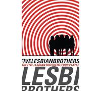Five Lesbian Brothers: Four Plays