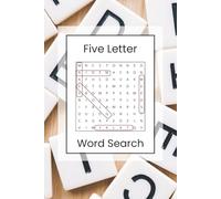 Five Letter Word Search Book: 100+ Puzzles • 18 Words Each • Over 1,800 Finds ...Enjoy Them All For Relaxation, Anxiety Relief, Travel, or Gift to Friends