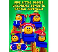 Five Little Babies Children's Songs in Bahasa Indonesia - Bob The Train