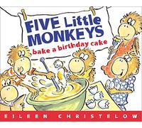 Five Little Monkeys Bake a Birthday Cake (Five Little Monkeys Story)