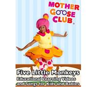 Five Little Monkeys - Educational Learning Videos and Songs for Kids and Babies - Mother Goose Club
