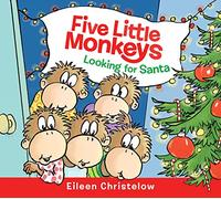 Five Little Monkeys Looking for Santa: Great for Holiday and Christmas Reading or Gifting (A Five Little Monkeys Story)