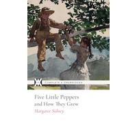 Five Little Peppers and How They Grew: With 8 Original Color Illustrations
