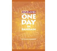 Five Lives One Day in Bahrain