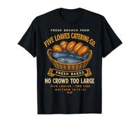 Five Loaves Catering Co. Funny Christian T-Shirt