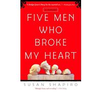 Five Men Who Broke My Heart: A Memoir