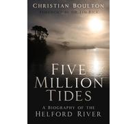 Five Million Tides : A Biography of the Helford River
