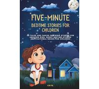 Five-Minute Bedtime Stories for Children: 50 Tales and Fables Inspiring Stories for Amazing Kids, Short Bedtime Stories (Motivational Books for Children) (Kid Books)