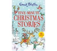 Five-Minute Christmas Stories : Over 25 Christmas stories by bestselling author, Enid Blyton. Perfect for bedtime - or anytime!