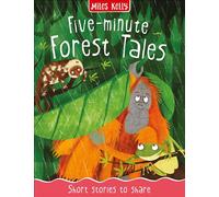Five-minute Forest Tales: A Children’s Anthology of Quick Nature Stories for Bedtime Reading