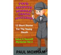 Five Minute Middle Grade Mysteries Volume 3 (Solve It Yourself Mysteries)