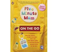 Five Minute Mum: On the Go: From long journeys to family gatherings, easy, fun five-minute games to entertain children whenever you're out and about (Five Minute Mum)