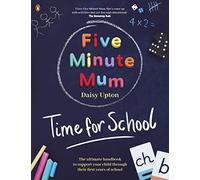 Five Minute Mum: Time For School: Easy, fun five-minute games to support Reception and Key Stage 1 children through their first years at school (Five Minute Mum)