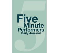 Five Minute Performers Daily Journal