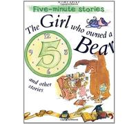 Five-minute Stories The Girl who Owned a Bear and other stories (5 Minute Children's Stories)