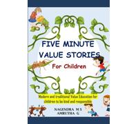 Five Minute Value Stories for Children: Modern and Traditional Value Education for Children to be Kind and Responsible