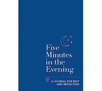 Five Minutes in the Evening : A Journal for Rest and Reflection