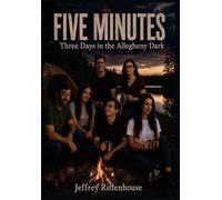 FIVE MINUTES Three Days in the Allegheny Dark