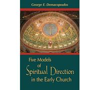 Five Models of Spiritual Direction in the Early Church