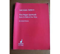Five Negro Spirituals from "A Child of Our Time" for Mixed Chorus by Michael Tippett (1996) Sheet music