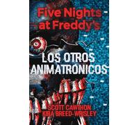 Five Nights at Freddy's. Los Otros Animatrónicos / The Twisted Ones: 2